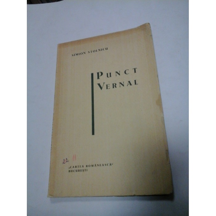 PUNCT VERNAL - SIMION STOLNICUL (cu dedicatie si autograf 1935 )